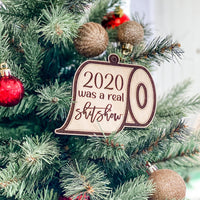 2020 Was A Real Shit Show Ornament