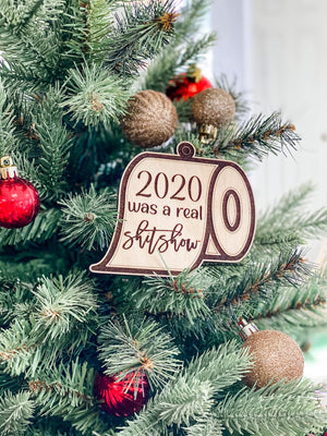 2020 Was A Real Shit Show Ornament