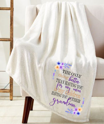 The Only Thing Better Than Having You As My Mom (personalized name) Keepsake Blanket, Plush Blanket, Grandparent Gift - Barnyard Custom Creations